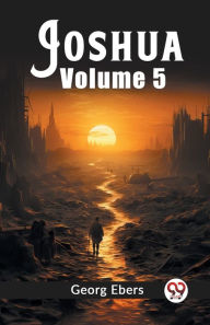 Title: Joshua Volume 5, Author: Georg Ebers