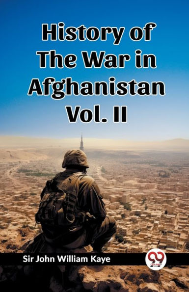 History of the War in Afghanistan Vol. II