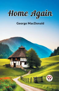 Title: Home Again, Author: George MacDonald