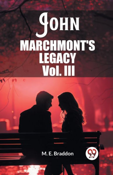 John Marchmont'S Legacy Vol. III