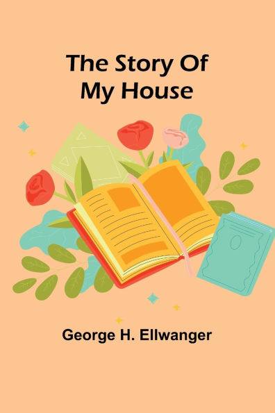 The story of my house