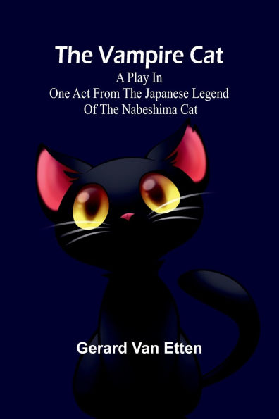 the Vampire Cat; A Play one act from Japanese legend of Nabeshima cat