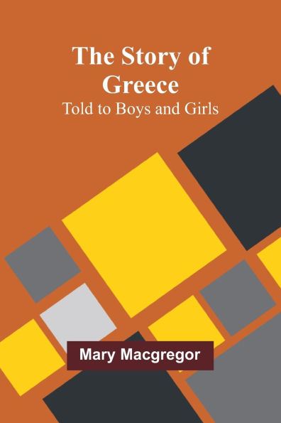 The Story of Greece: Told to Boys and Girls