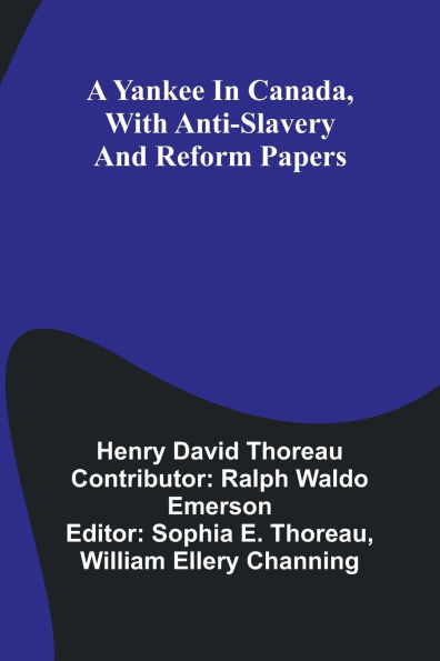 A Yankee Canada, with Anti-slavery and reform papers