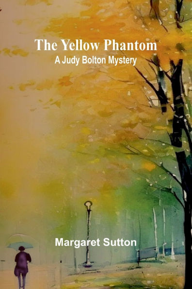 The Yellow Phantom A Judy Bolton Mystery