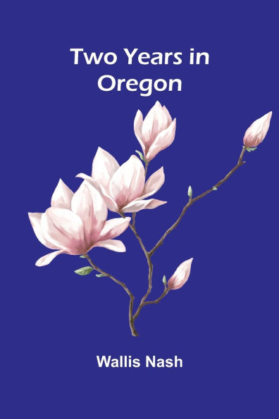 Two Years in Oregon