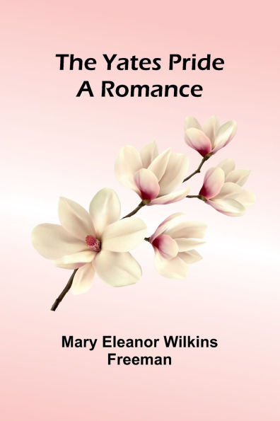 The Yates Pride: A Romance