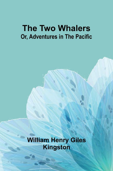 The Two Whalers; Or, Adventures in the Pacific