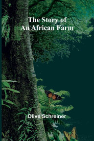 Title: The Story of an African Farm, Author: Olive Schreiner