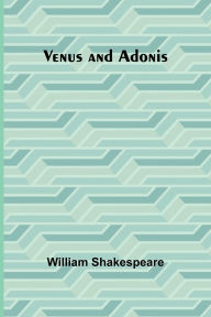 Title: Venus and Adonis, Author: William Shakespeare