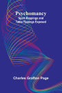 Psychomancy: Spirit-Rappings and Table-Tippings Exposed