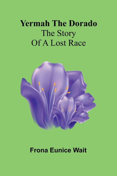 Yermah the Dorado: The story of a lost race