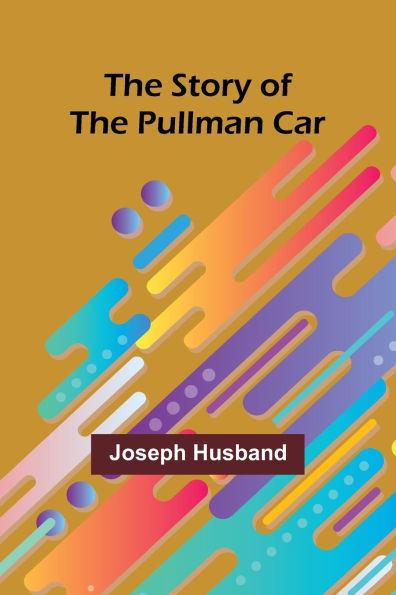 the Story of Pullman Car