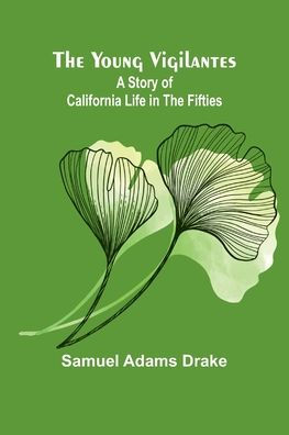 The Young Vigilantes: A Story of California Life in the Fifties