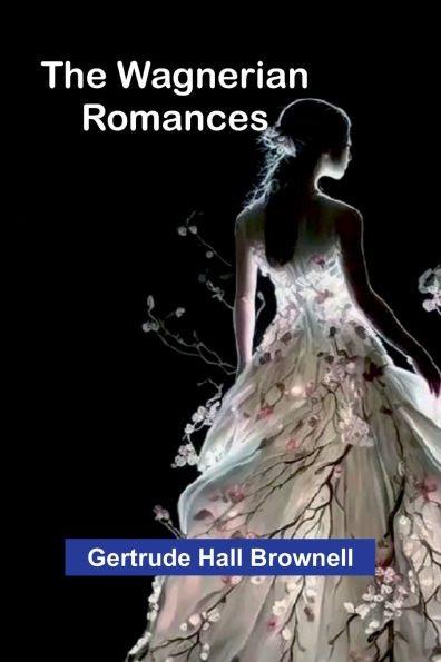 The Wagnerian Romances