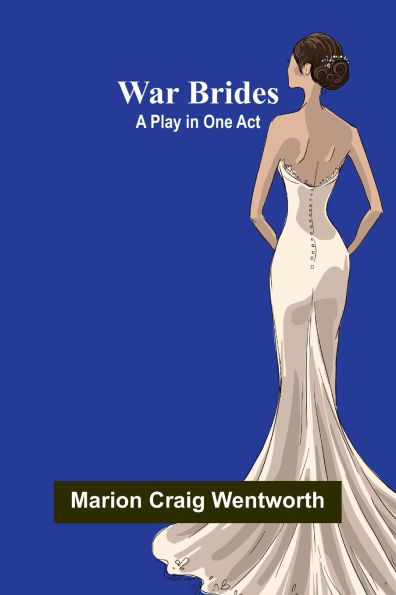 War Brides: A Play in One Act