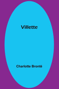Title: Villette, Author: Charlotte Brontë
