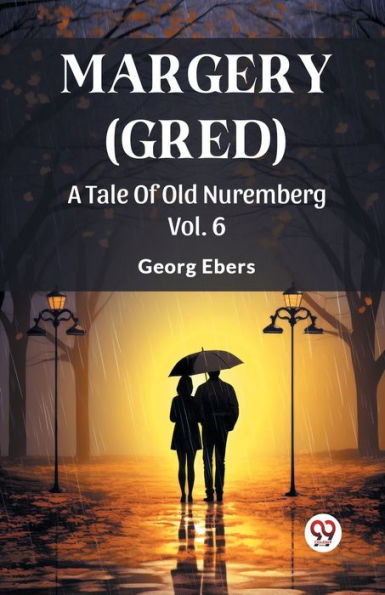 Margery (Gred) A Tale Of Old Nuremberg Vol