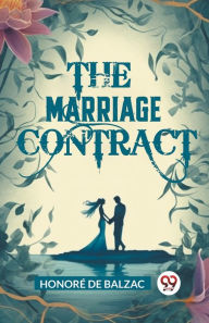 Title: The Marriage Contract, Author: Honore de Balzac