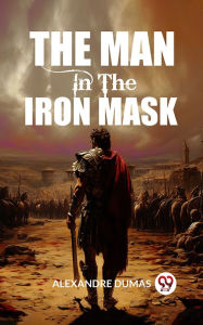 Title: The Man In The Iron Mask, Author: Alexandre Dumas