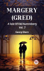 Margery (Gred) A Tale Of Old Nuremberg Vol. 7