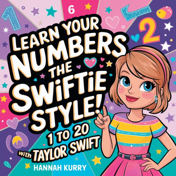 Learn Your Numbers the Swiftie Style!: 1 to 20 With Taylor Swift