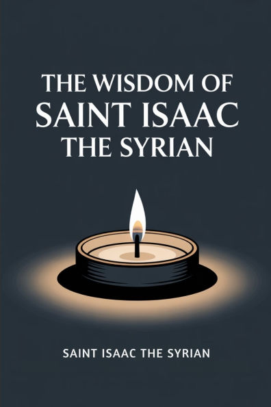 the Wisdom of Saint Isaac Syrian
