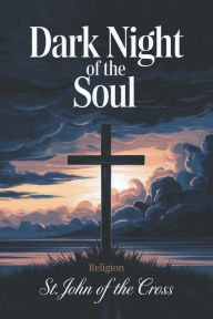 Title: Dark Night of the Soul (Religion), Author: St John of the Cross