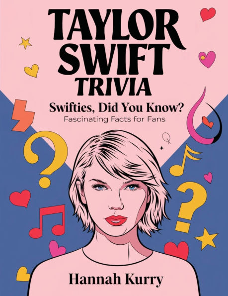 Taylor Swift Trivia: Swifties, Did You Know? Fascinating Facts for Fans