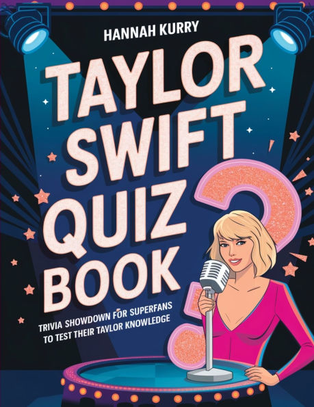 Taylor Swift Quiz Book: Trivia Showdown for Swifties and Superfans to Test Their Knowledge