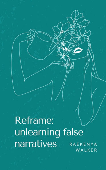 Reframe: unlearning false narratives