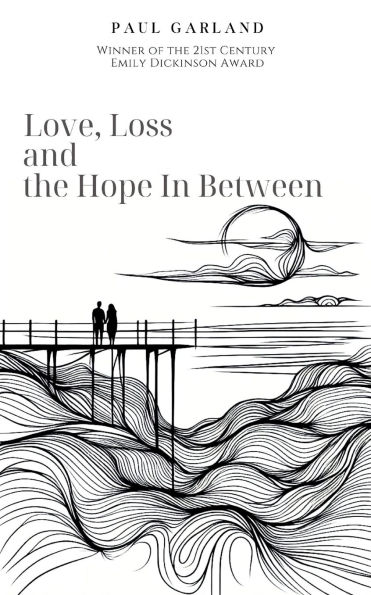 Love, Loss and the Hope In Between