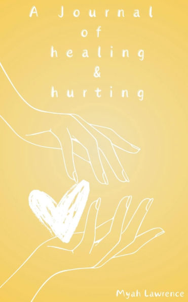 A Journal of healing and hurting