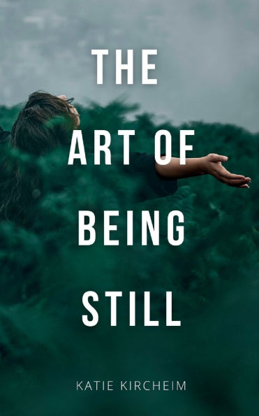 The Art of Being Still