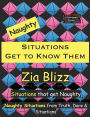 Naughty Situations - Get to Know Them: Situations that get Naughty