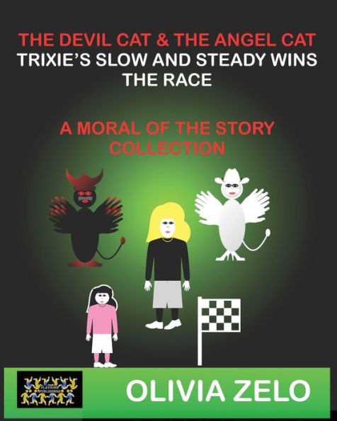 The Devil Cat and The Angel Cat Trixie's Slow and Steady Race: A Moral of the Story Collection