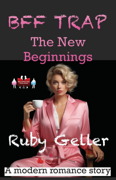 BFF Trap - The New Beginnings: A modern romance story