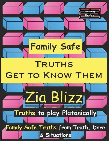 Family Safe Truths - Get to Know Them: Truths to play Platonically