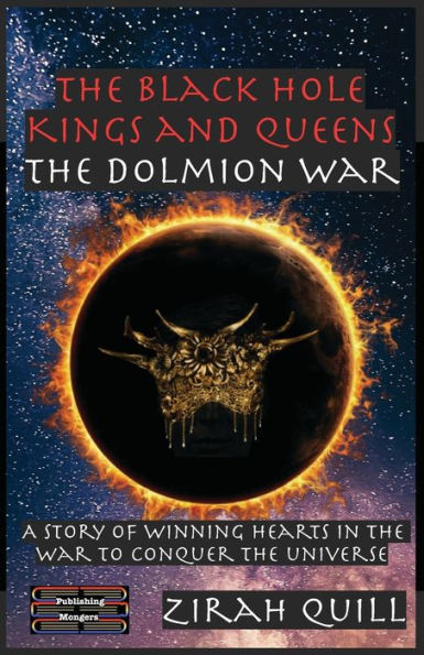 The Black Hole Kings and Queens - The Dolmion War: A Story of winning hearts in the war to conquer the universe