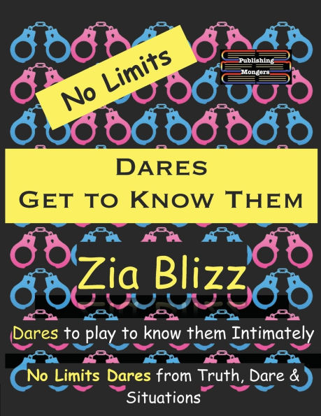 No Limits Dares - Get to Know Them: Dares to play to know them Intimately