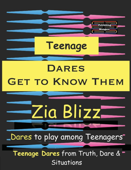Teenage Dares - Get to Know Them: Dares to play among Teenagers