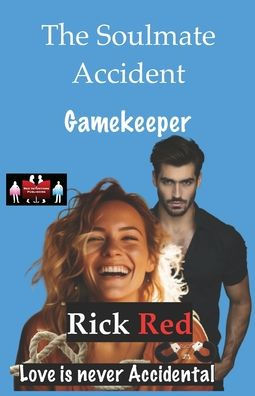 The Soulmate Accident - Gamekeeper: Love is never Accidental