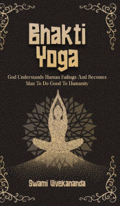 Title: Bhakti Yoga, Author: Swami Vivekananda