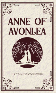 Title: Anne of Avonlea, Author: Lucy Maud Montgomery