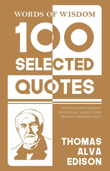 Words Of Wisdom: 100 Selected Quotes by Thomas A. Edison with Beautiful Illustrations