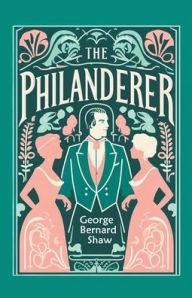 Title: The Philanderer, Author: George Bernard Shaw