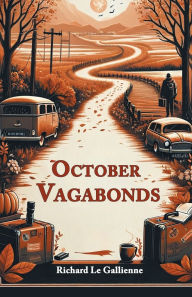 Title: October Vagabonds, Author: Richard Le Gallienne