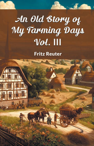 An Old Story Of My Farming Days Vol. III