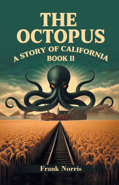 The Octopus A Story Of California Book II