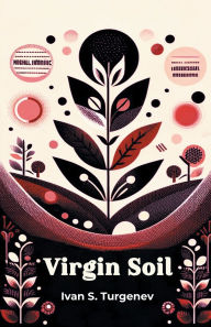 Title: Virgin Soil, Author: Ivan S Turgenev